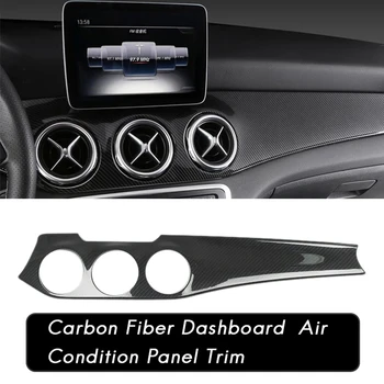  Fibra de Carbon de Bord Consola centrala Aer conditionat Panou Decor pentru Mercedes Benz W176 GLA X 156 CLA C117 2013-2019